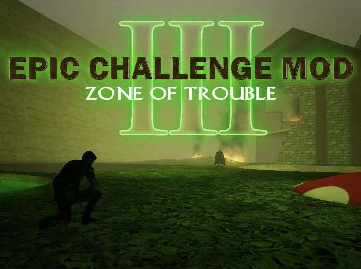More information about "Epic Challenge Mod III: Zone Of Trouble"