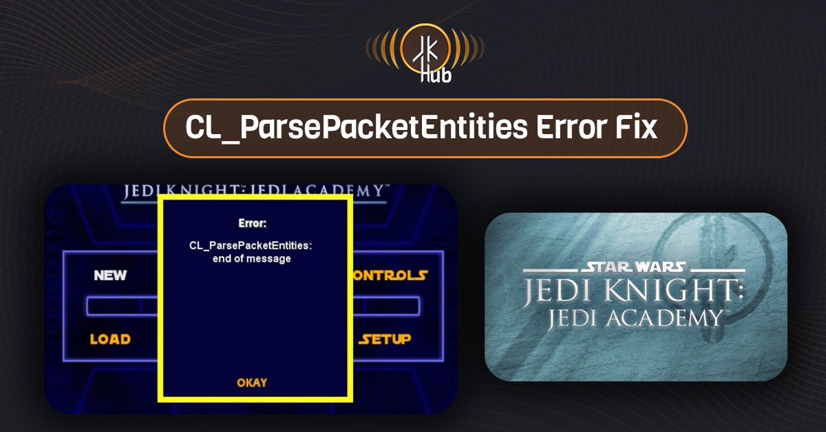 More information about "CL_ParsePacketEntities Error in Jedi Academy"