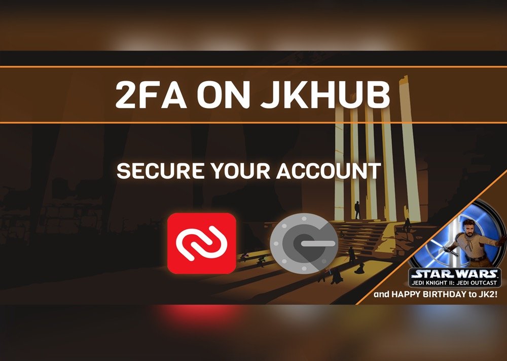 2FA is now an option on JKHub, and Jedi Outcast turns 21